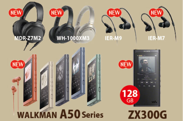 nw-a50,nw-z300g,wh-1000xm3,mdr-z7m2,ier-m9,ier-m7