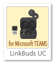 LinkBuds UC for Microsoft TEAMS
