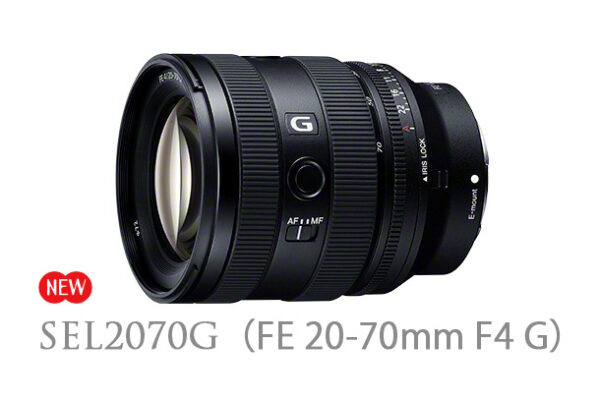SEL2070G,FE20-70mmF4G,レンズ,α＜アルファ＞